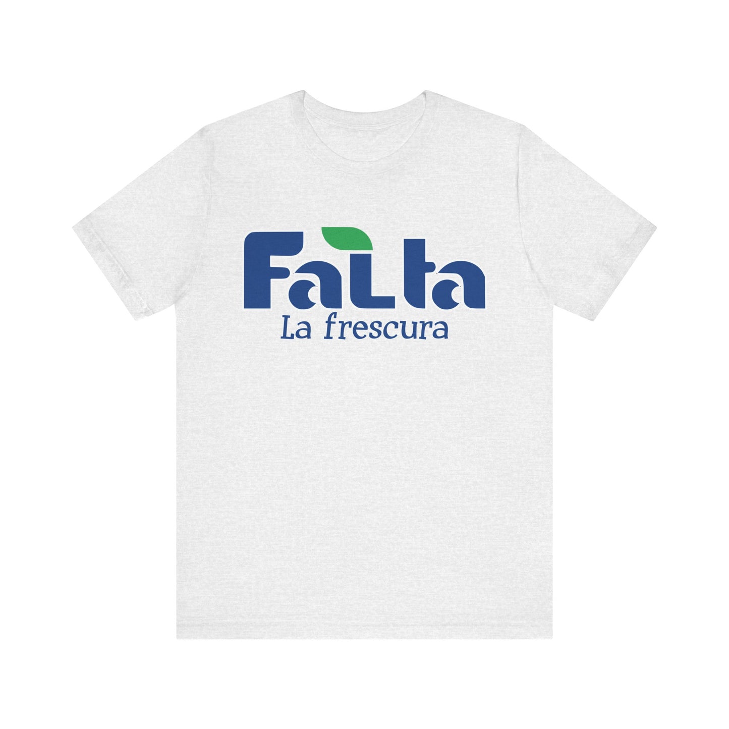 Eco-Friendly Unisex Tee - 'Falta La Frescura' Graphic, Casual Wear, Gift for Nature Lovers, Summer Fashion, funny