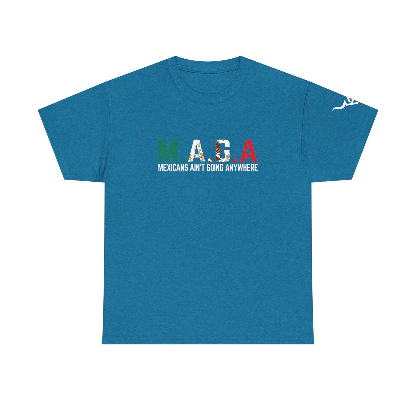 KpasaGuey Mexicans going anywhere, Unisex Heavy Cotton Tee, Here to stay, Wear your voice, Print front Sleeve