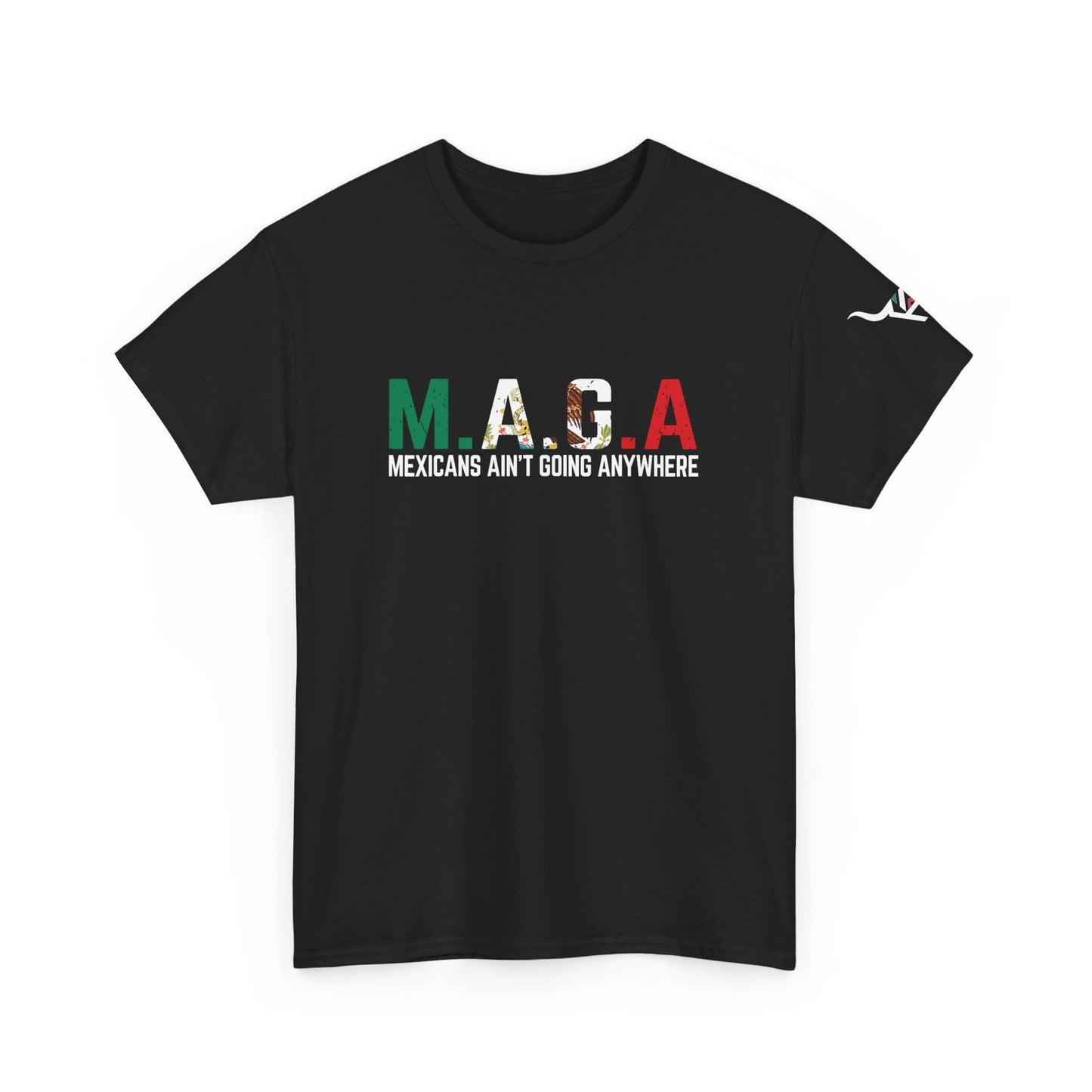 KpasaGuey Mexicans going anywhere, Unisex Heavy Cotton Tee, Here to stay, Wear your voice, Print front Sleeve