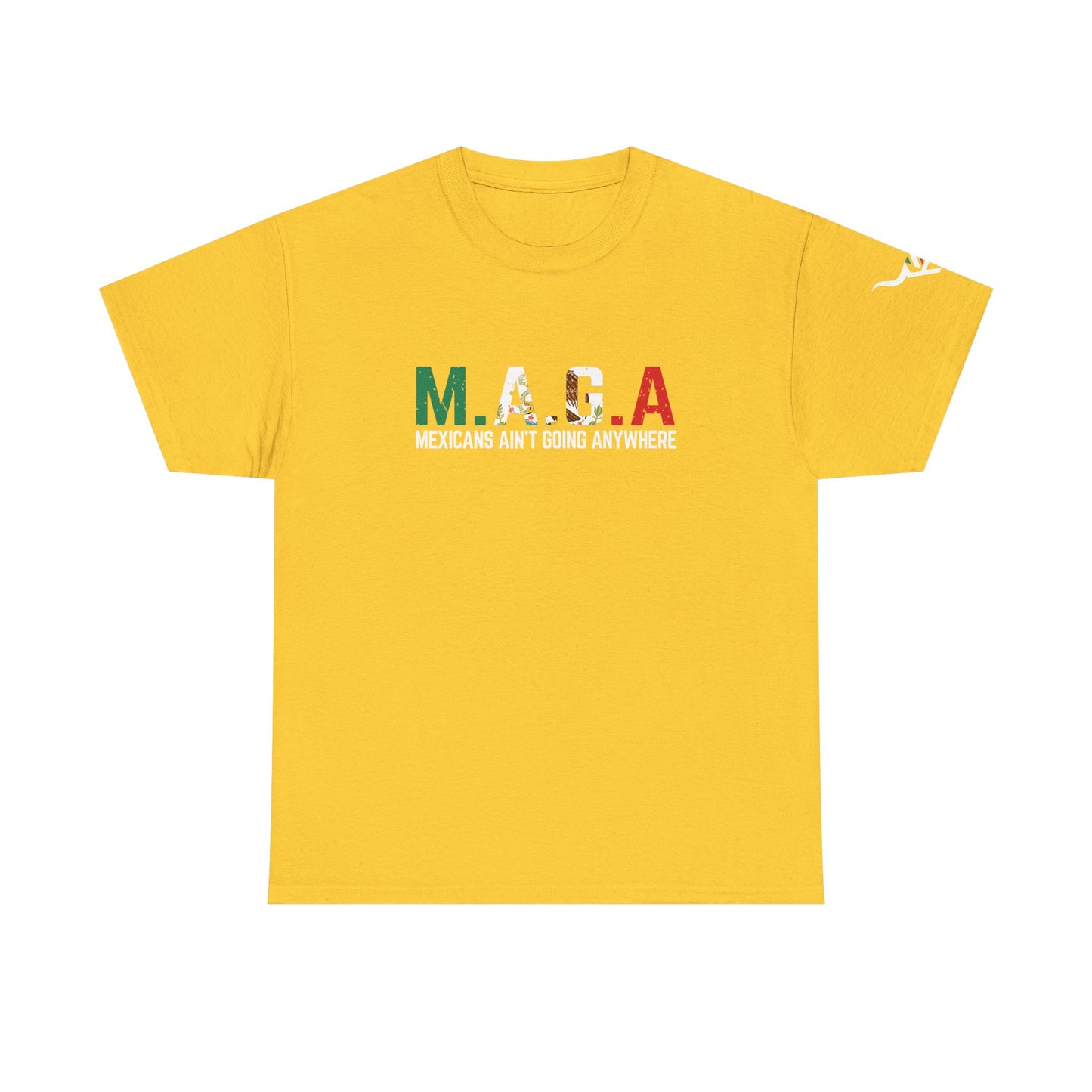 KpasaGuey Mexicans going anywhere, Unisex Heavy Cotton Tee, Here to stay, Wear your voice, Print front Sleeve