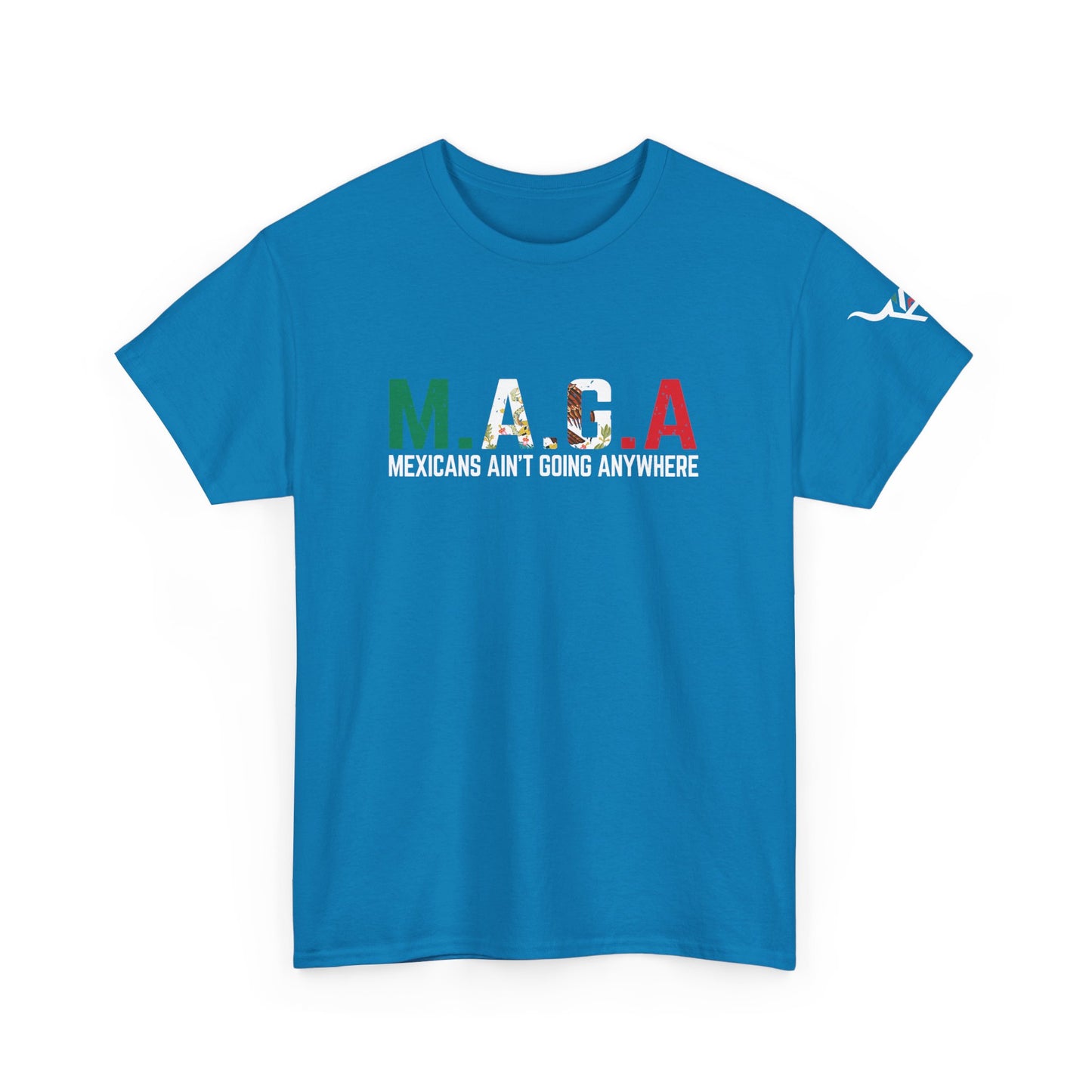 KpasaGuey Mexicans going anywhere, Unisex Heavy Cotton Tee, Here to stay, Wear your voice, Print front Sleeve