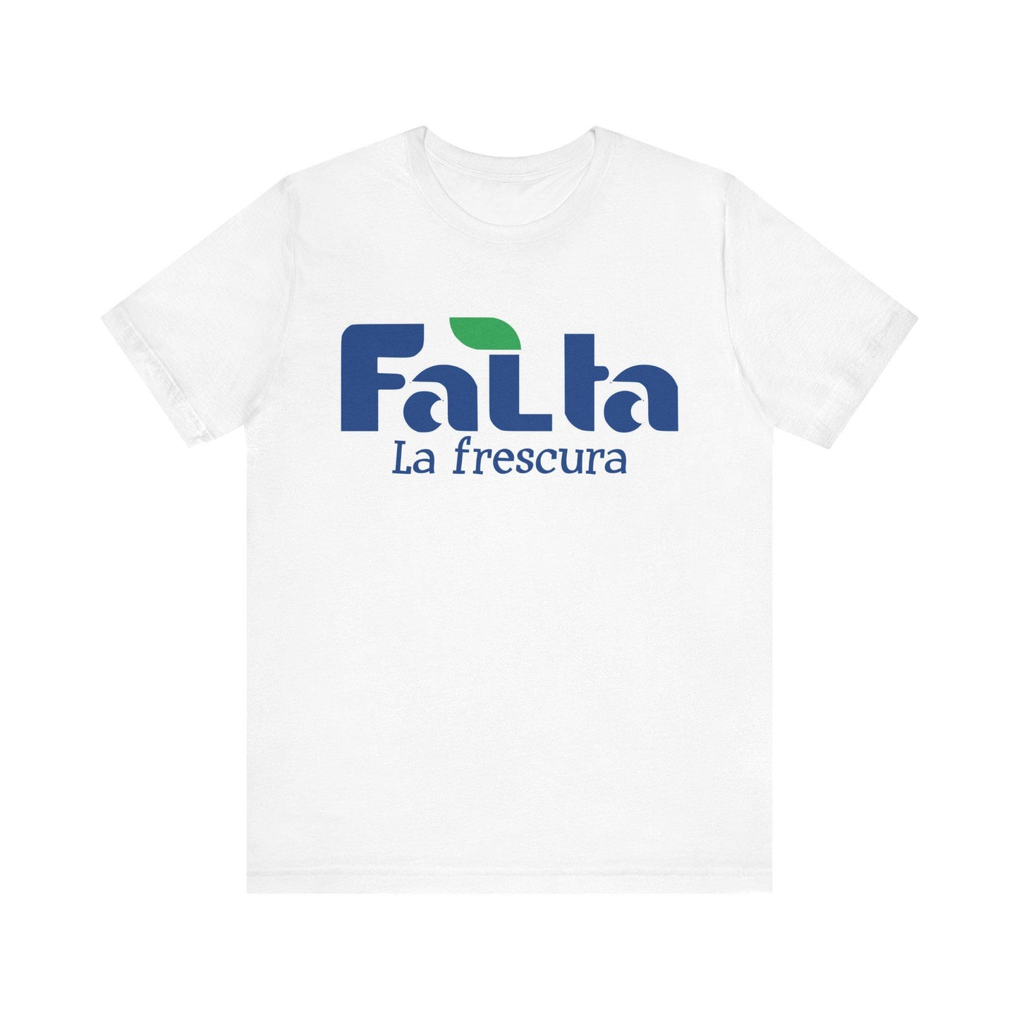 Eco-Friendly Unisex Tee - 'Falta La Frescura' Graphic, Casual Wear, Gift for Nature Lovers, Summer Fashion, funny