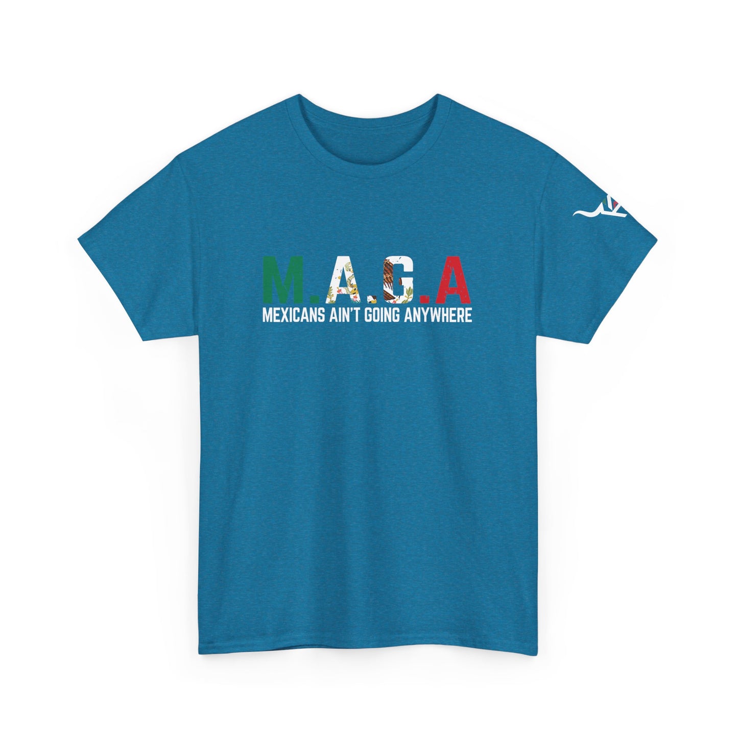 KpasaGuey Mexicans going anywhere, Unisex Heavy Cotton Tee, Here to stay, Wear your voice, Print front Sleeve