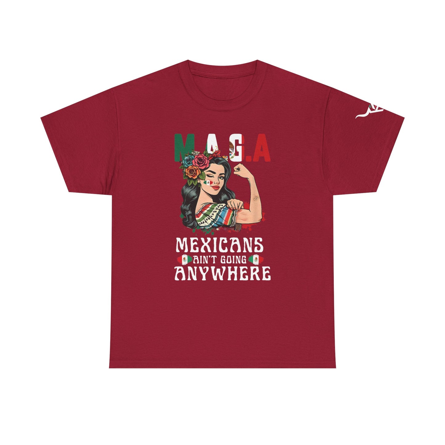 KpasaGuey Mexicans going anywhere, Unisex Heavy Cotton Tee, Here to stay, Wear your voice, Print front sleeve