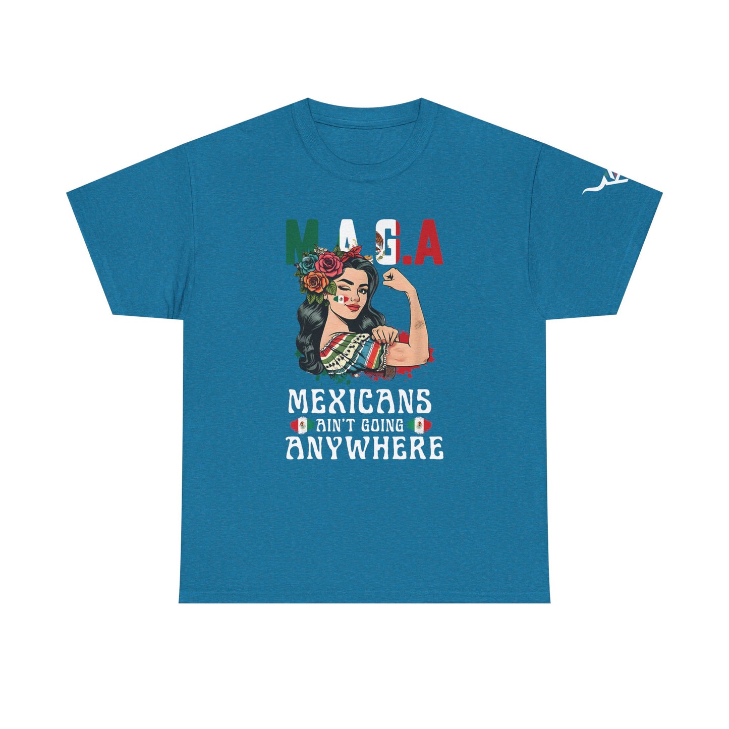 KpasaGuey Mexicans going anywhere, Unisex Heavy Cotton Tee, Here to stay, Wear your voice, Print front sleeve